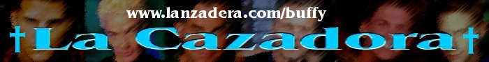 +++ LA CAZADORA +++ La pagina de Buffy cazavampiros